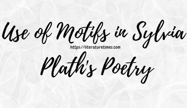use-of-motifs-in-sylvia-plath-poetry