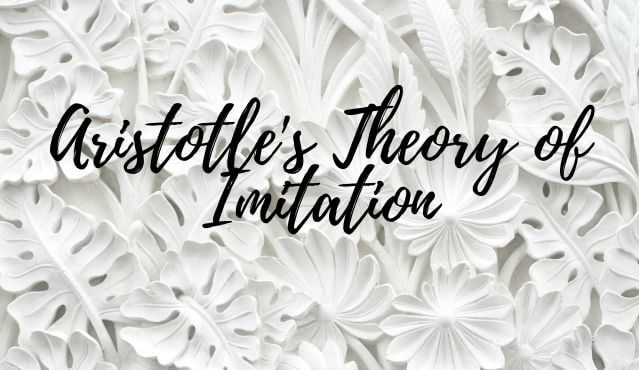 Aristotles Theory of Imitation