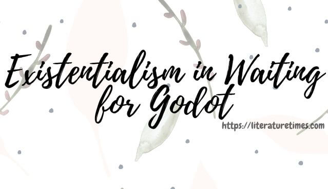 waiting for godot and existentialism