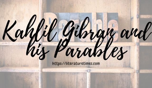 Kahlil Gibran and his Parables