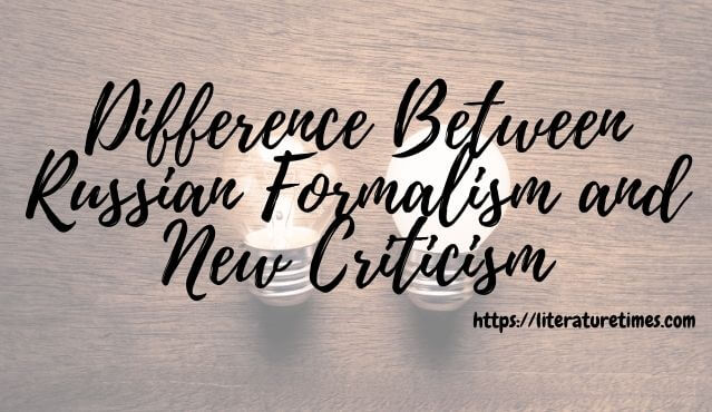 Difference Between Russian Formalism and New Criticism
