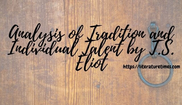 Analysis of Tradition and Individual Talent by T.S. Eliot