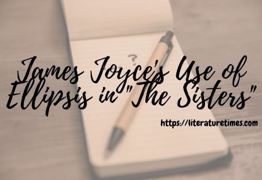 James Joyce's Use of Ellipsis in The Sisters