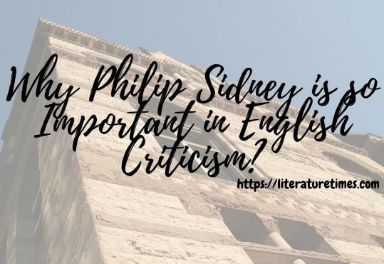 Why Philip Sidney is so Important in English Criticism