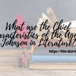 What-are-the-Chief-Characteristics-of-the-Age-of-Johnson-in-Literature-1