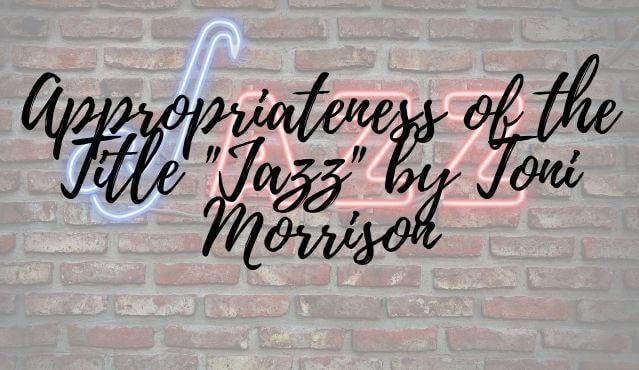 Appropriateness-of-the-Title-_Jazz_-by-Toni-Morrison-1