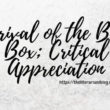 Arrival-of-the-Bee-Box-Critical-Appreciation-1