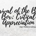 Arrival-of-the-Bee-Box-Critical-Appreciation-1