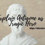 Explain Antigone as a Tragic Hero
