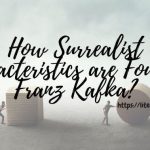 How-Surrealist-Characteristics-are-Found-in-Franz-Kafka_-1