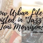 How-Urban-Life-is-Depicted-in-_Jazz_-by-Toni-Morrison_-1