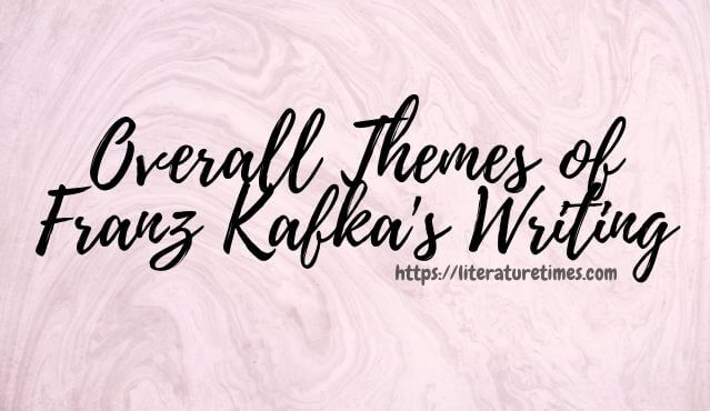 Overall-Themes-of-Franz-Kafkas-Writing-1