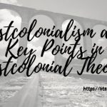 Postcolonialism-and-Key-Points-in-Postcolonial-Theory-1