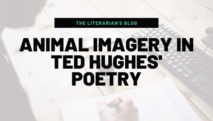 animal imagery in ted hughes poetry