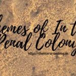 Themes-of-In-the-Penal-Colony-e1586364955429