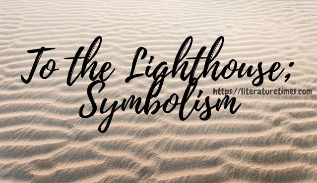 To the Lighthouse; Symbolism (1)
