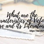 What-are-the-Characteristics-of-Victorian-Age-and-its-Literature-1