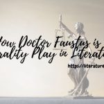 How Doctor Faustus is a Morality Play in Literature