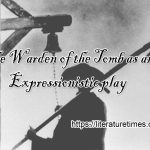 The Warden of the Tomb as an Expressionistic play