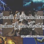 Describe Difference between Greek and Roman Mythology