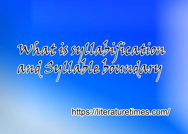 What Is Syllabification And Syllable Boundary Literature Times