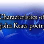 Characteristics of john Keats poetry