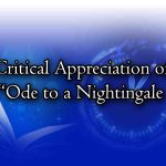 Critical Appreciation of Ode to a Nightingale
