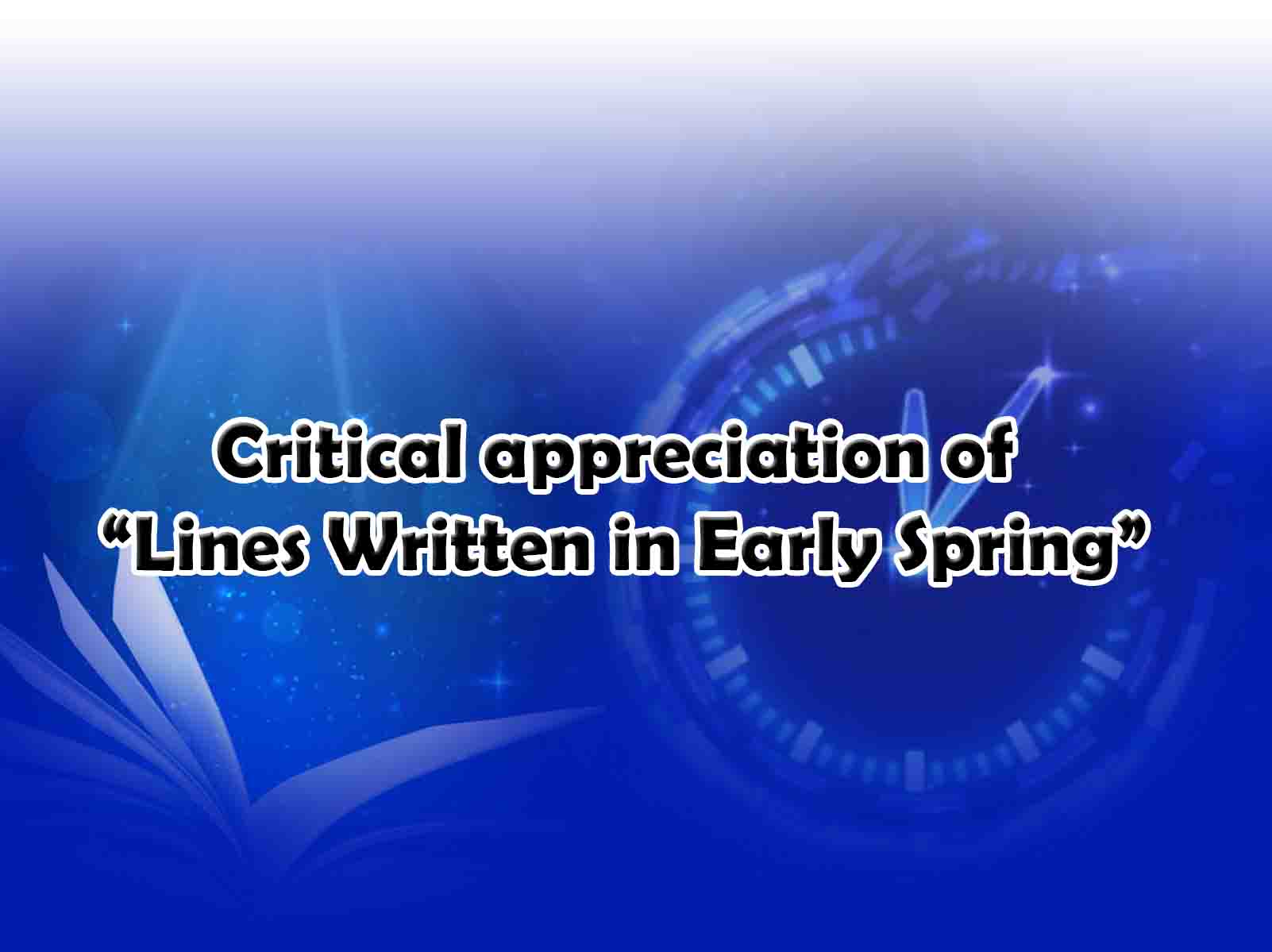 Critical appreciation of Lines Written in Early Spring