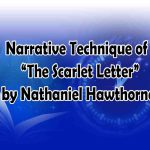 Narrative Technique of “The Scarlet Letter” by Nathaniel Hawthorne