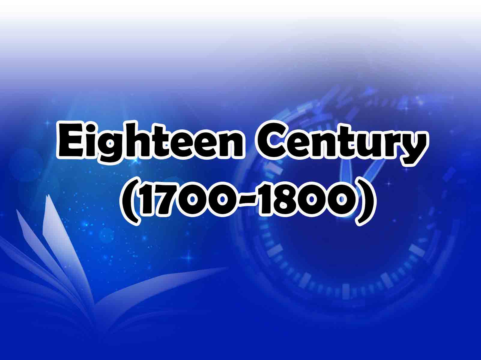 Eighteen Century (1700-1800)