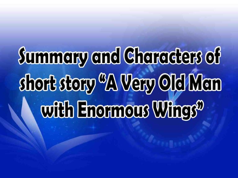 Summary And Characters Of short Story “A Very Old Man With Enormous