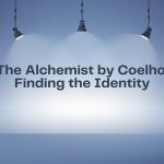 The Alchemist by Coelho Finding the Identity