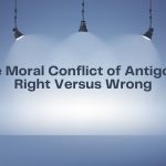 The Moral Conflict of Antigone Right Versus Wrong