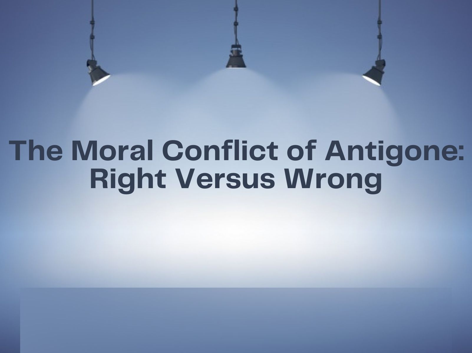 The Moral Conflict of Antigone Right Versus Wrong