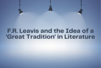 F.R. Leavis and the Idea of a 'Great Tradition' in Literature