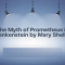 The Myth of Prometheus in Frankenstein by Mary Shelley