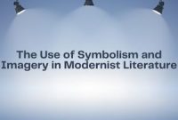 The Use of Symbolism and Imagery in Modernist Literature