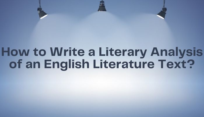 How to Write a Literary Analysis of an English Literature