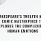 Shakespeare's Twelfth Night A Comic Masterpiece That Explores the Complexity of Human Emotions