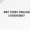 Why Study English Literature