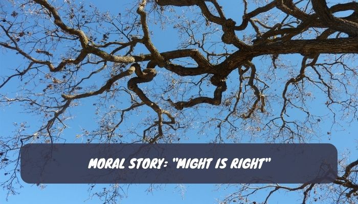 Moral Story Might is Right