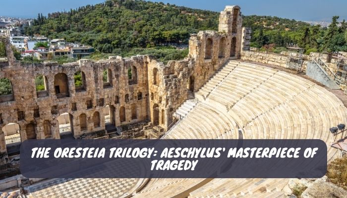 The Oresteia Trilogy Aeschylus' Masterpiece of Tragedy