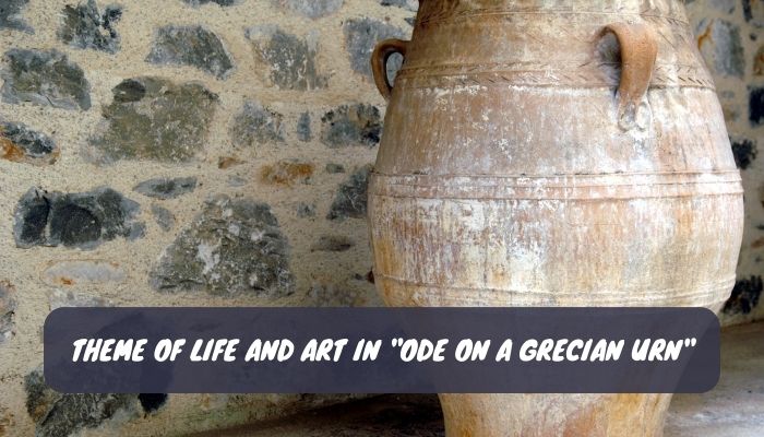 Theme of Life and Art in Ode on a Grecian Urn