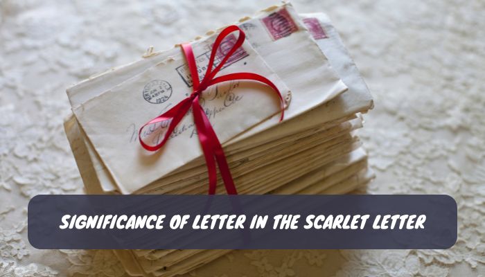 Significance of Letter in The Scarlet Letter