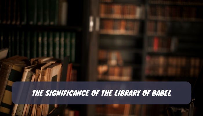 The Significance of The Library of Babel