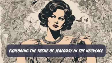 Exploring the Theme of Jealousy in The Necklace