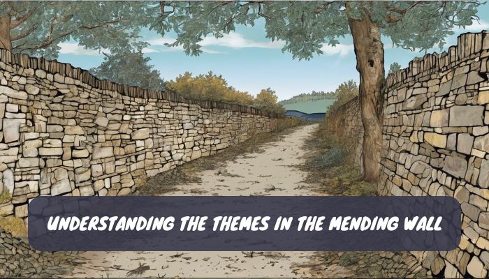 Understanding the Themes in The Mending Wall