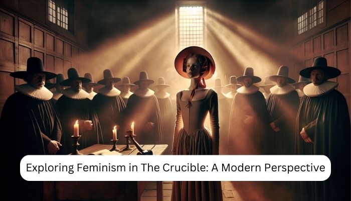 Exploring Feminism in The Crucible: A Modern Perspective 12 Exploring Feminism in The Crucible A Modern Perspective