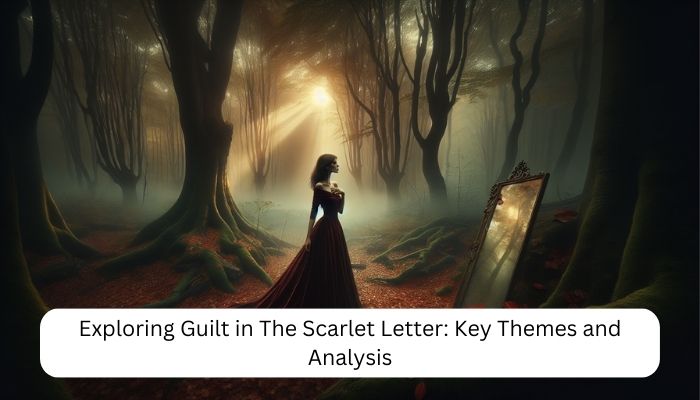 Exploring Guilt in The Scarlet Letter: Key Themes and Analysis 16 Exploring Guilt in The Scarlet Letter Key Themes and Analysis