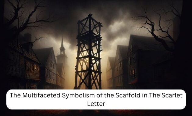 The Multifaceted Symbolism of the Scaffold in The Scarlet Letter